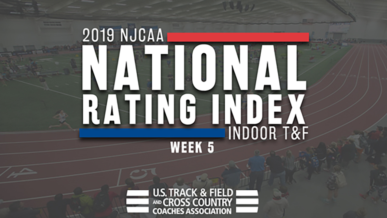 2019 NJCAA Indoor Track & Field Rating Index &ndash; Week 5